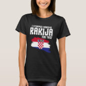 Rakija Liquor Rakija Drink Liquor Bosnian Roots Ra T-Shirt (Vorderseite)