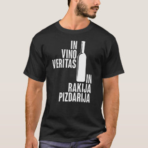 Rakija Pizdarija Rakia Sljivovica Loza T-Shirt