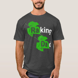 Raking Dad Funny Parody Fall Autumn Leaf Leaves Ra T-Shirt