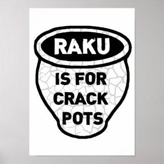 Raku ist für Crack Pots Potters Poster