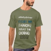#RallyDriver - Vertrauen Sie mir, ich weiß T-Shirt (Vorderseite)
