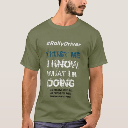 #RallyDriver - Vertrauen Sie mir, ich weiß T-Shirt (Vorderseite)