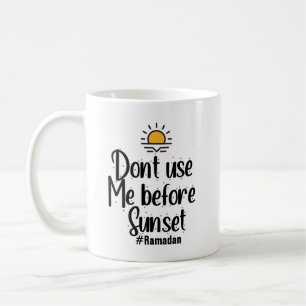 Ramadan - Benutze mich nicht vor Sonnenuntergang Kaffeetasse