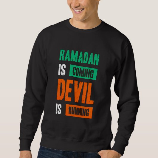 Ramadan Is Coming Devil Running Quote Sweatshirt (Vorderseite)