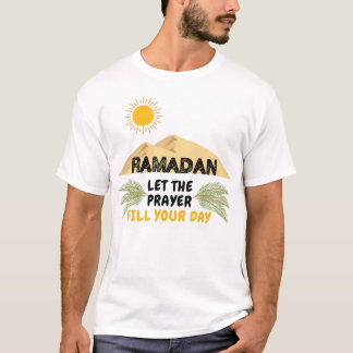 Ramadan Ließ das Gebet, um deinen Tag zu beenden T-Shirt