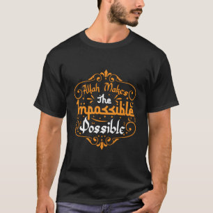 Ramadan Muslim Islam Eid Allah Macht das Unmöglich T-Shirt