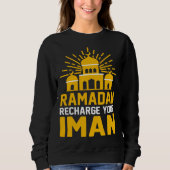 Ramadan Recharge Your Iman Mosque Religion Koran I Sweatshirt (Vorderseite)