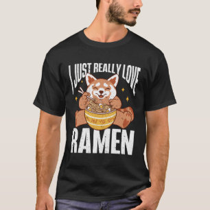 Ramen Anime Japanisch Nudelsuppe I Just Really Lov T-Shirt