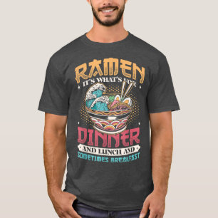 Ramen für das Abendessen Mittag-und Frühstücksesse T-Shirt