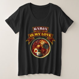 ramen is my love funny quote for lovers große größe T-Shirt