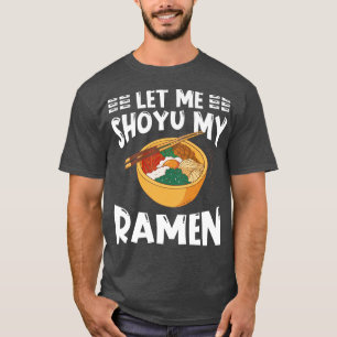 Ramen Japan Kawaii Noodle Bowl Pun Shoyu1009 T-Shirt