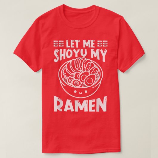 Ramen Japan Kawaii Noodle Bowl Pun Shoyu1027 T-Shirt (Design vorne)