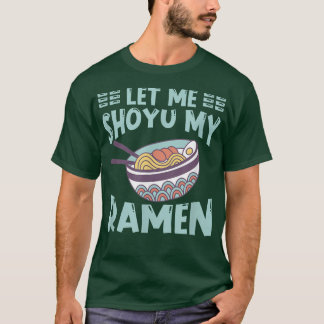 Ramen Japan Kawaii Noodle Bowl Pun Shoyu1031 T-Shirt