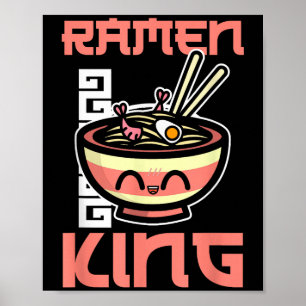 Ramen King Ramen Noodles Lover Funny Zitat für Män Poster