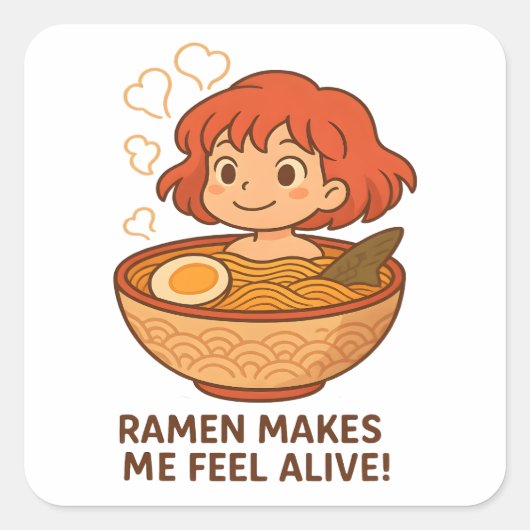 Ramen Makes Me Feel Alive Funny Noodle Lover Quadratischer Aufkleber (Vorderseite)