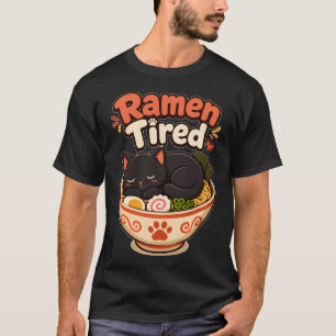 Ramen Müde Süße Kawaii Nudeln Essen Wortspiel T-Shirt