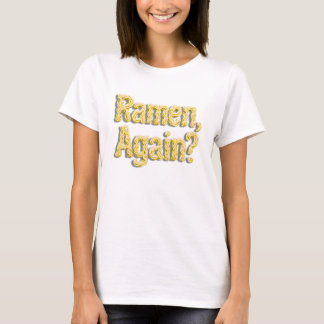 Ramen wieder? Hoodie T-Shirt