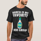 Ranch Dressing Gift Funny Condiment Sauce (2) T-Shirt (Vorderseite)