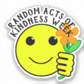 Random Act of Kindness Week Aufkleber (Vorderseite)
