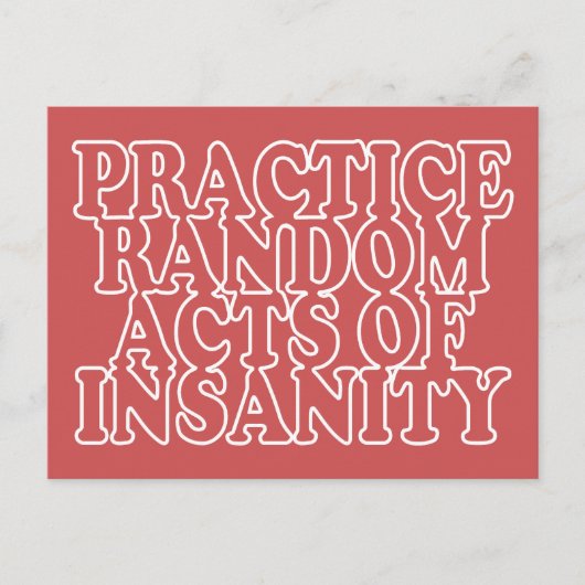 Random Acts of Insanity benutzerdefinierte Postkar Postkarte (Vorderseite)