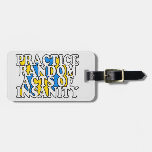 Random Acts of Insanity Custom Gepäckanhänger