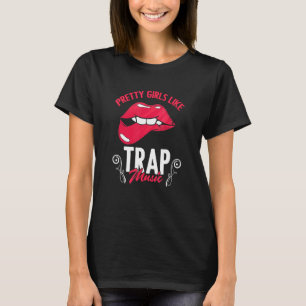 Rap Edm Hiphop Rapper Hübsche Girls wie Trap Music T-Shirt