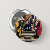 Raphael Raffaello Madonna and Child begeistert Button (Vorne & Hinten)