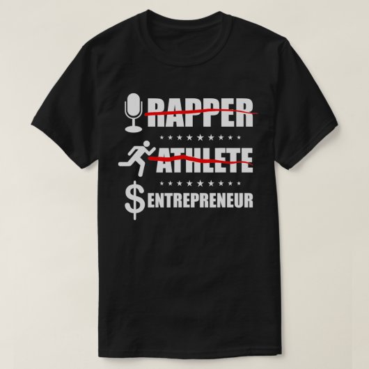 Rapper Athlete Entrepreneur Businessman Entreprene T-Shirt (Design vorne)