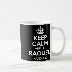 Raquel Behielt Calm Personalisiert Name Funny Birt Kaffeetasse