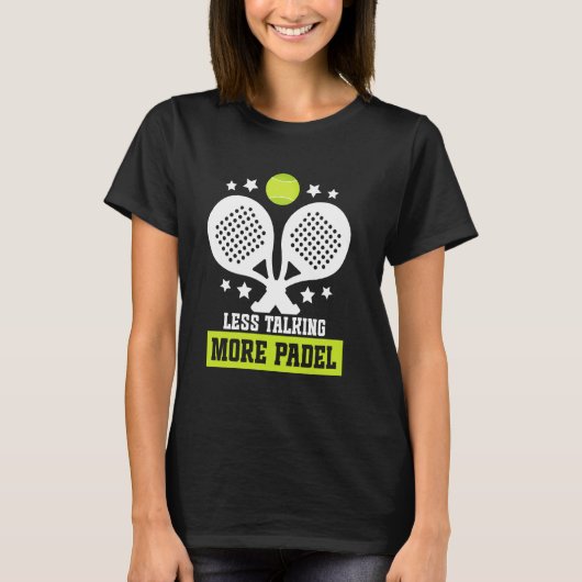 Raquet Ball Racket Player Weniger Talk Game Fan Pa T-Shirt (Vorderseite)