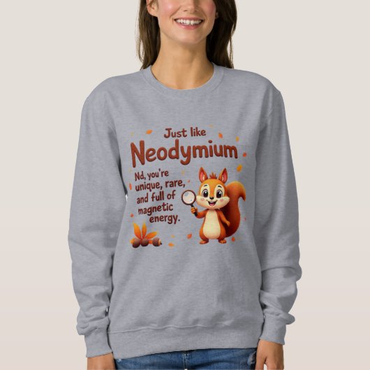 Rare Like Neodymium – Cute Squirrel Thanksgiving Sweatshirt (Vorderseite)