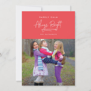 Rarely Calm, Always Bright 5x7 Holiday-Fotokarte Feiertagskarte