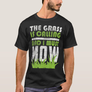 Rasen mähen Gartenarbeit Das Gras ruft und ich mus T-Shirt