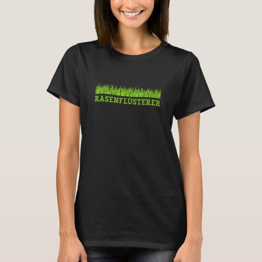 Rasenflüsterer Rasenmäher Garten Gärtner Gärtnerin T-Shirt (Vorderseite)
