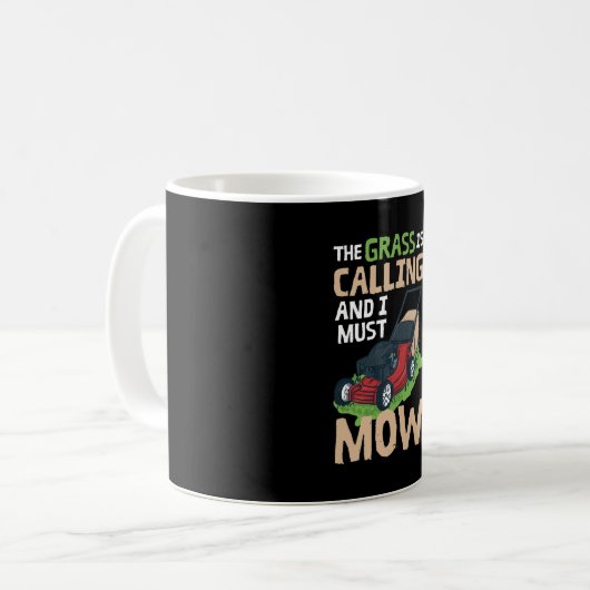 Rasenmähen - das Gras ruft Kaffeetasse (Vorderseite Links)