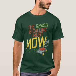 Rasenmähen - Das Gras ruft T-Shirt