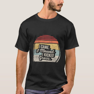 Rasenmähen Ich mähte, ich kickte Gras T-Shirt