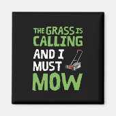 Rasenmäher - das Gras ruft und ich muss mähen Magnet (Vorne)