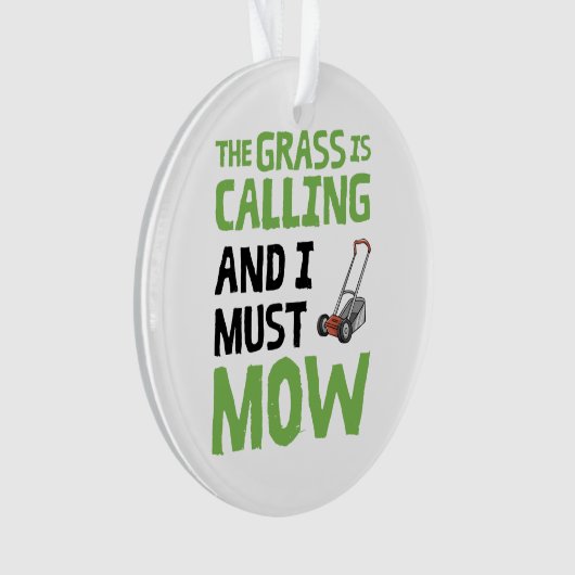 Rasenmäher - das Gras ruft und ich muss mähen Ornament (Vorderseite)
