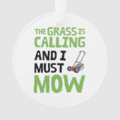 Rasenmäher - das Gras ruft und ich muss mähen Ornament (Vorderseite)