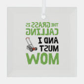 Rasenmäher - das Gras ruft und ich muss mähen Ornament Aus Glas (Rückseite)