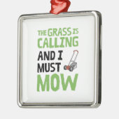 Rasenmäher - das Gras ruft und ich muss mähen Ornament Aus Metall (Links)