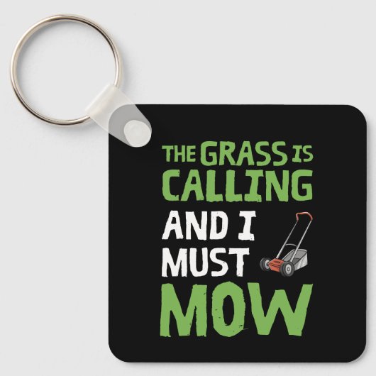 Rasenmäher - das Gras ruft und ich muss mähen Schlüsselanhänger (Vorderseite)