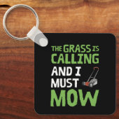 Rasenmäher - das Gras ruft und ich muss mähen Schlüsselanhänger (Vorderseite)