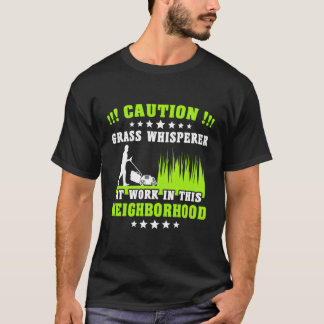 Rasenmäher Gras Whisperer Nachbarschaftsmäher Rase T-Shirt