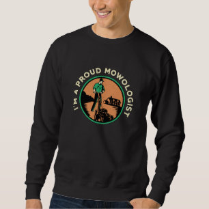 Rasenmäher Ich bin ein stolzer Mowologe Rasenmäher Sweatshirt