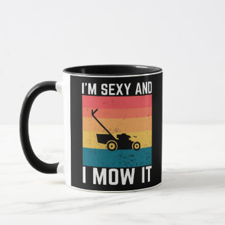 Rasenmäher Landschaftsbau, Ich bin sexy und ich mä Tasse