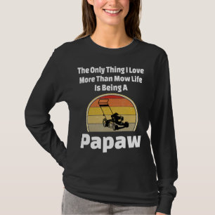 Rasenmäher Papaw Mowing Opa Mow Life Landschaft T-Shirt