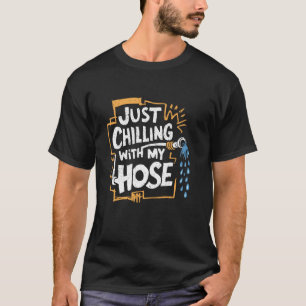 Rasenpflege Humor - Abkühlen mit meinem Schlauch T-Shirt