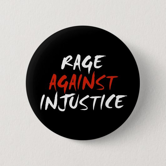 Raserei gegen Ungerechtigkeit Button (Vorderseite)